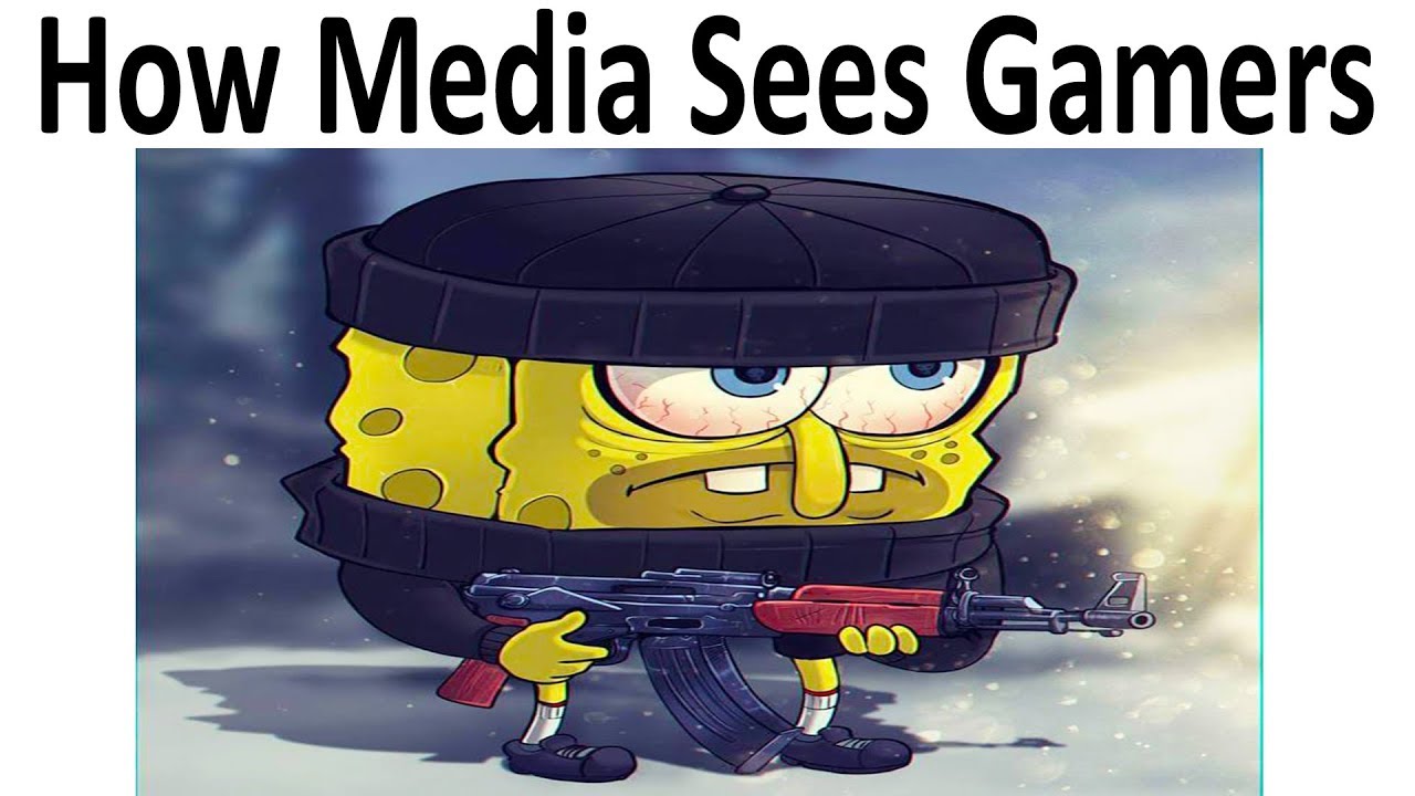 This is an image of SpongeBob SquarePants wearing black clothing,holding an ak-47 and of top of the image saying "How the media sees gamers"